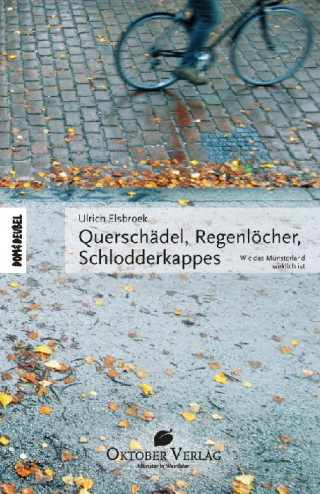 Ulrich Elsbroek: Querschädel, Regenlöcher, Schlodderkappes