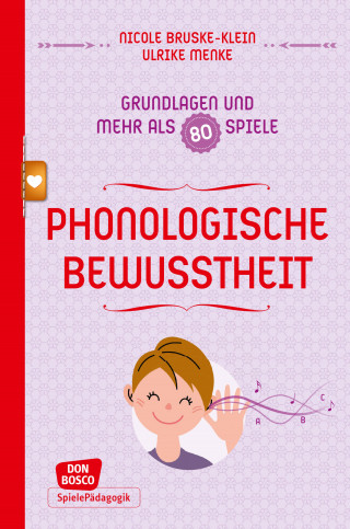 Nicole Bruske-Klein, Ulrike Menke: Phonologische Bewusstheit - Grundlagen und mehr als 80 Spiele - eBook