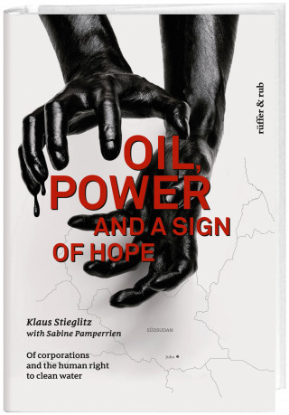 Klaus Stieglitz, Sabine Pamperrien: Oil, power and a sign of hope