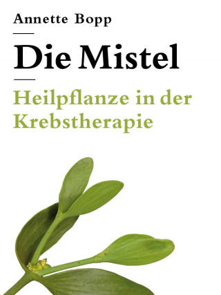 Annette Bopp: Die Mistel