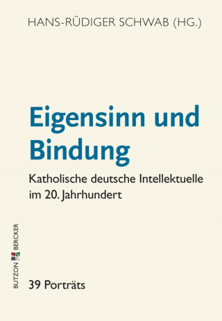 Hans-Rüdiger Schwab, Winfried Becker, Angelika Sander, Jan Dirk Busemann, Aleksandra Chylewska-Tölle, Hildegard K. Vieregg, Michael Schneider, Rainer Bendel, Werner Schüßler, Hans Dieter Zimmermann, Jürgen Mannemann, Hanna-Barbara Gerl-Falkowitz, Cornelius Zehetner, Thomas Pittrof, Daniel Hoffmann, Jean-Yves Paraiso, Ulrich Bröckling, Walter Schmitz, Gottfried Erb, Berthold Wald, John Klapper, Holger Zaborowski, Justinus Maria Calleen, José Sánchez de Murillo, Wolfgang Ferdinand Müller, Gerhard Sauder, Maria Löblich, Joseph Kiermeier-Debre, Thomas Brose, Eckhard Nordhofen, Mark Edward Ruff, Heinrich Oberreuter, Karl Gabriel, Michael Albus, Joachim Hake, Elisabeth Münzebrock, Lorenz Jäger, Hermann Weber: Eigensinn und Bindung