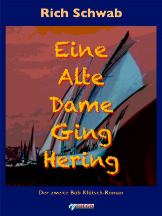 Rich Schwab: Eine Alte Dame Ging Hering