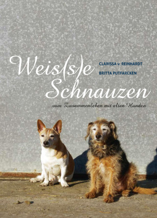 Clarissa v. Reinhardt, Britta Putfarcken: Weis(s)e Schnauzen