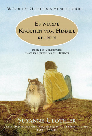 Suzanne Clothier: Es würde Knochen vom Himmel regnen…
