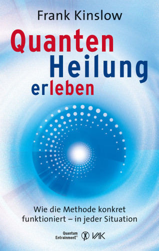 Frank Kinslow: Quantenheilung erleben