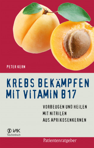 Peter Kern: Krebs bekämpfen mit Vitamin B17