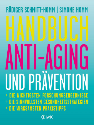 Rüdiger Schmitt-Homm, Simone Homm: Handbuch Anti-Aging und Prävention