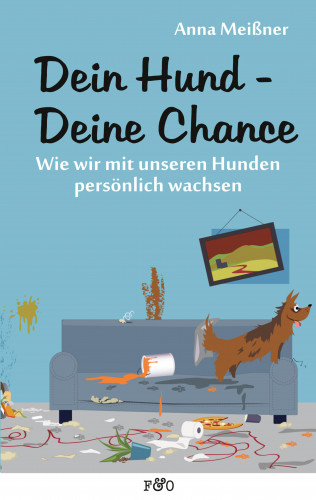 Anna Meißner: Dein Hund - Deine Chance