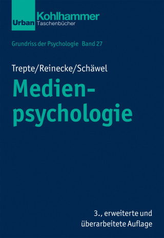 Sabine Trepte, Leonard Reinecke, Johanna Schäwel: Medienpsychologie
