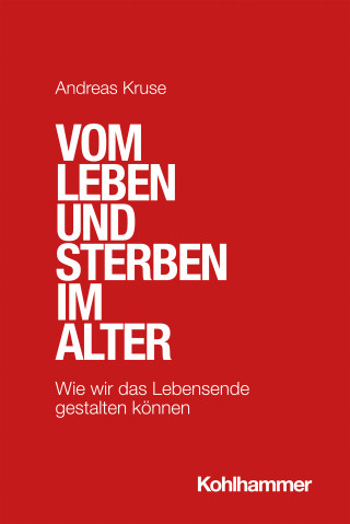 Andreas Kruse: Vom Leben und Sterben im Alter