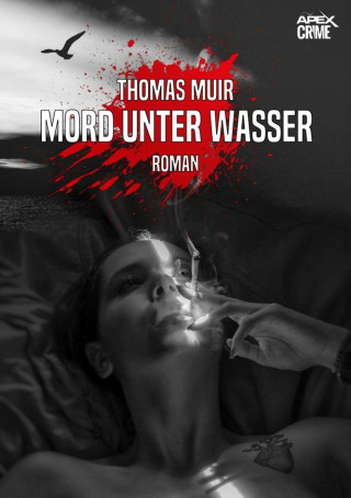 Thomas Muir: MORD UNTER WASSER