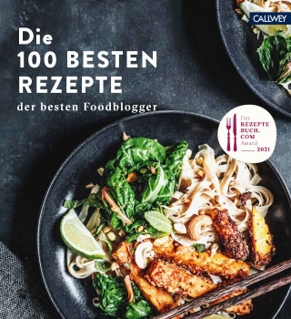 rezeptebuch.com: Die 100 besten Rezepte der besten Foodblogger