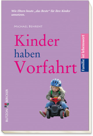 Michael Behrent: Kinder haben Vorfahrt