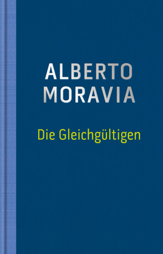 Alberto Moravia: Die Gleichgültigen