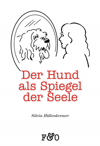 Silvia Hüllenkremer: Der Hund als Spiegel der Seele