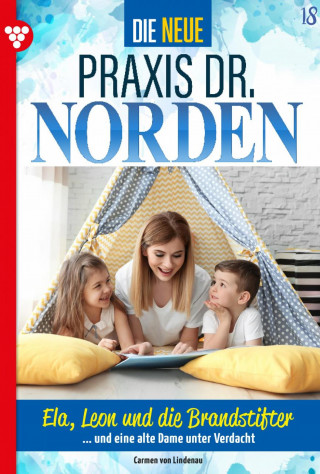 Carmen von Lindenau: Ela, Leon und die Brandstifter