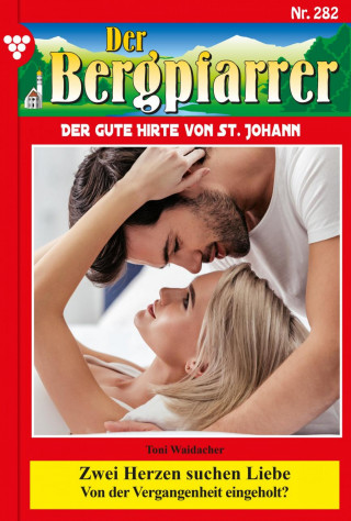 Toni Waidacher: Zwei Herzen suchen Liebe