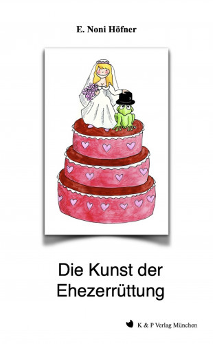 E. Noni Höfner: Die Kunst der Ehezerrüttung
