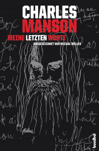 Michal Welles: Charles Manson - Meine letzten Worte