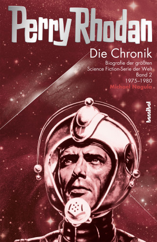 Michael Nagula: Perry Rhodan - Die Chronik