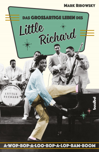 Mark Ribowsky: Das großartige Leben des Little Richard