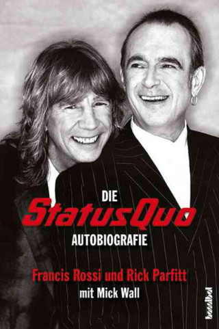 Rick Parfitt, Francis Rossi, Mick Wall: Die Status Quo Autobiografie