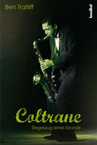 Ben Ratliff: Coltrane