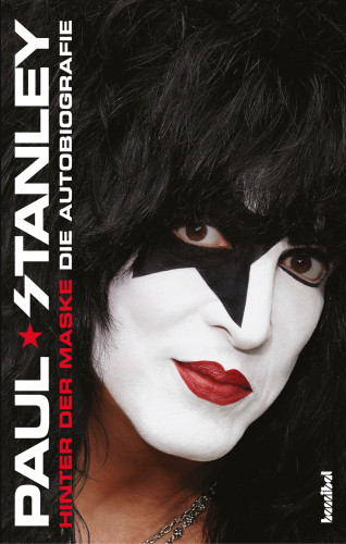Paul Stanley: Hinter der Maske - Die Autobiografie