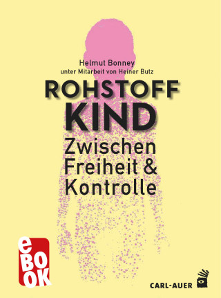 Helmut Bonney: Rohstoff Kind