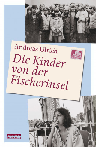 Andreas Ulrich: Die Kinder von der Fischerinsel