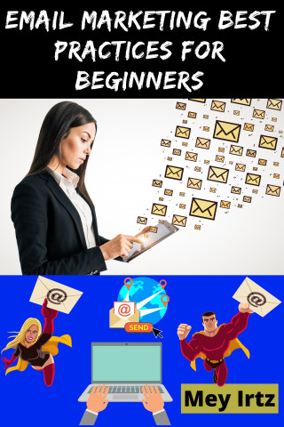 Mey Irtz: Email Marketing Best Practices for Beginners