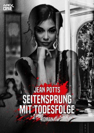 Jean Potts: SEITENSPRUNG MIT TODESFOLGE