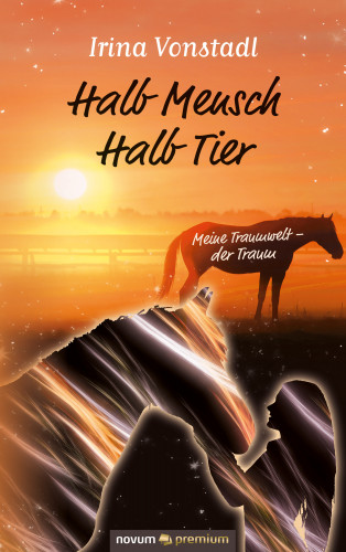 Irina Vonstadl: Halb Mensch Halb Tier