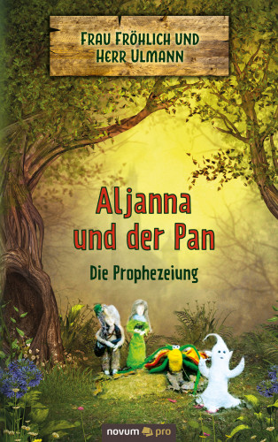 Frau Fröhlich und Herr Ulmann, Herr Ulmann: Aljanna und der Pan - Die Prophezeiung