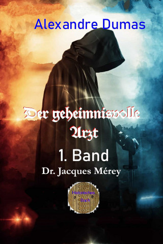 Alexandre Dumas: Der geheimnisvolle Arzt - 1. Band