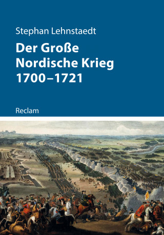 Stephan Lehnstaedt: Der Große Nordische Krieg 1700–1721