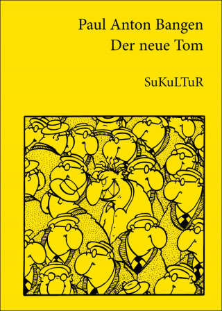Paul Anton Bangen: Der neue Tom