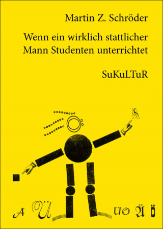 Martin Z. Schröder: Wenn ein wirklich stattlicher Mann Studenten unterrichtet