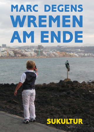 Marc Degens: Wremen am Ende