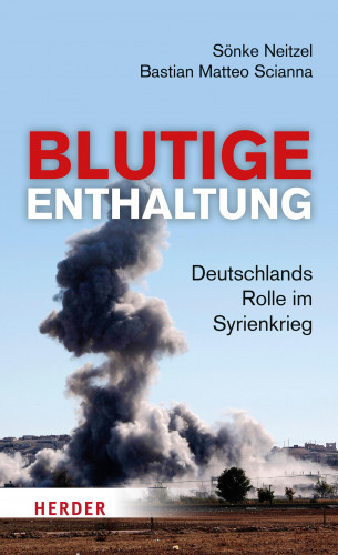 Sönke Neitzel, Bastian Matteo Scianna: Blutige Enthaltung