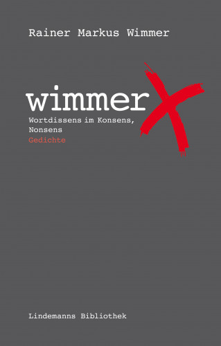 Rainer Markus Wimmer: Wimmericks