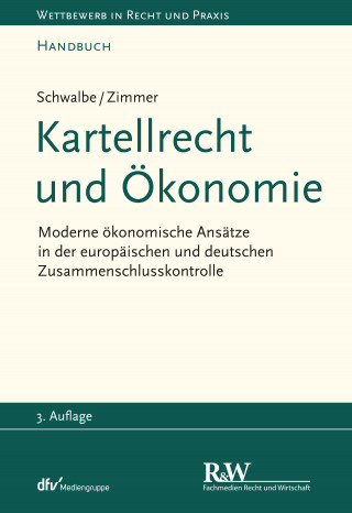 Ulrich Schwalbe, Daniel Zimmer: Kartellrecht und Ökonomie