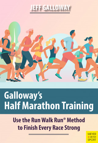 Jeff Galloway: Galloway's Half Marathon Training