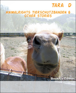 Tara D: Animalrights Tierschutzbanden & other stories