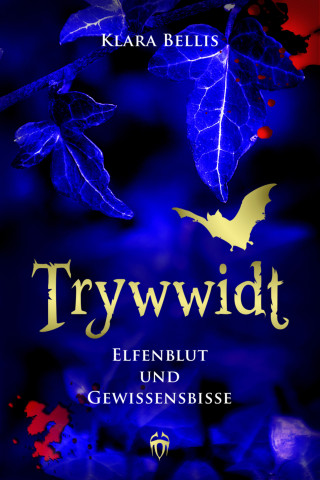 Klara Bellis: Trywwidt – Elfenblut und Gewissensbisse