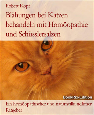 Robert Kopf: Blähungen bei Katzen behandeln mit Homöopathie und Schüsslersalzen