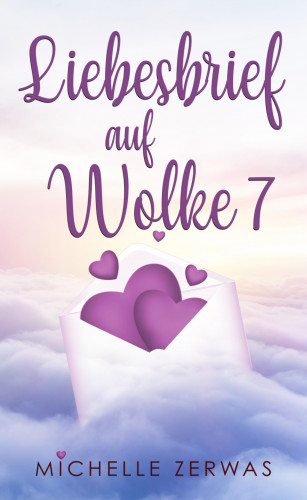 Michelle Zerwas: Liebesbrief auf Wolke 7