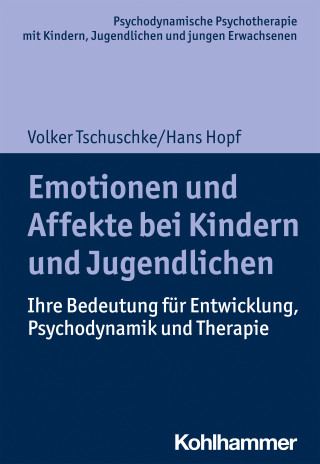 Volker Tschuschke, Hans Hopf: Emotionen und Affekte bei Kindern und Jugendlichen