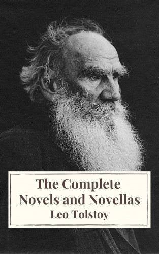 Leo Tolstoy, Icarsus: Leo Tolstoy: The Complete Novels and Novellas