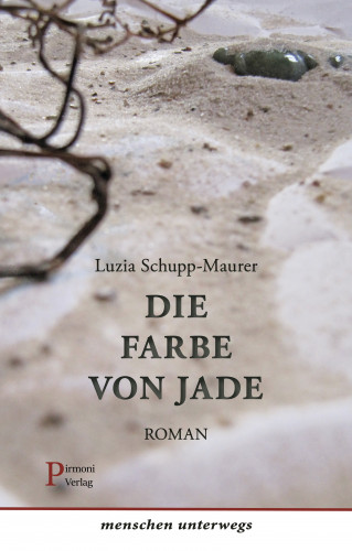Luzia Schupp-Maurer: Die Farbe von Jade